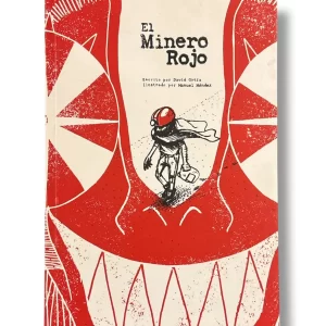 El Minero Rojo - David Ortiz Zepeda
